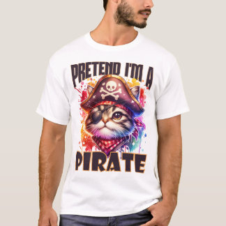 T-shirt Faites comme si je suis un chat pirate design pour