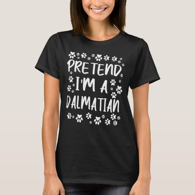 T-shirt Faites comme si je suis un chien dalmate d'Hallowe (Devant)
