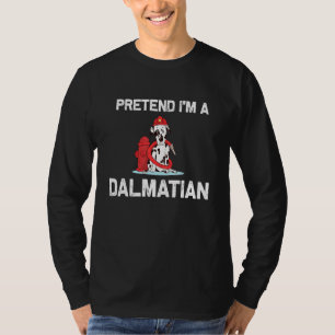 T-shirt Faites comme si je suis un costume dalmate fête d'