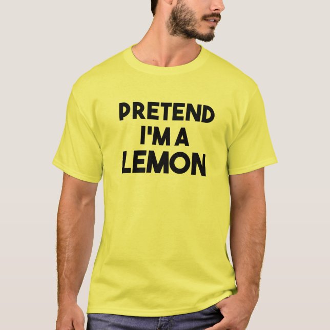 T-shirt Faites comme si je suis un costume de citron Lazy  (Devant)