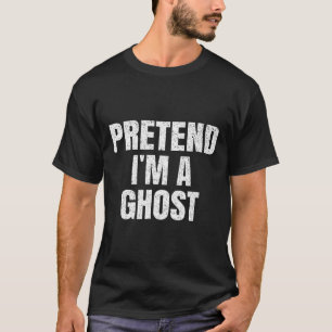 T-shirt Faites comme si je suis un Fantôme Lazy Easy Hallo