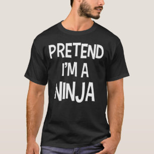 T-shirt Faites comme si je suis un Ninja drôle Lazy Hallow