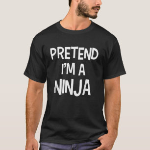 T-shirt Faites comme si je suis un Ninja drôle Lazy Hallow