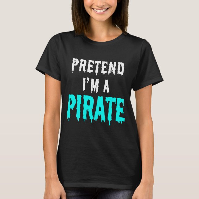 T-SHIRT FAITES COMME SI J'ÉTAIS UN PIRATE (Devant)