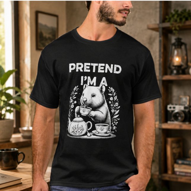 T-SHIRT FAITES COMME SI J'ÉTAIS UN WOBATS (PRETEND I'M A WOBATS T-Shirt)