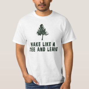 T-shirt Faites comme un arbre et partez