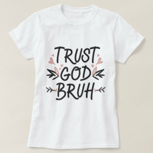 T-shirt Faites confiance à Dieu Bruh, Bible Verse Foi Chré