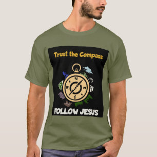 T-shirt Faites confiance à la boussole - Suivez Jésus Chré