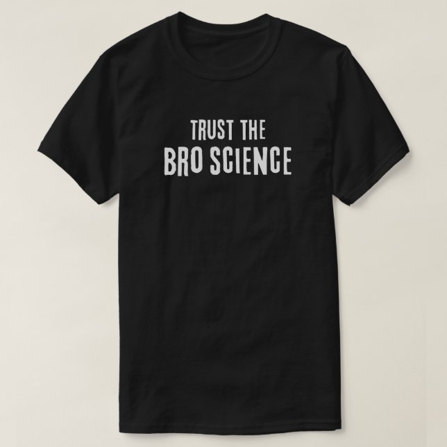 T-shirt Faites confiance à la science du Bro (Design devant)