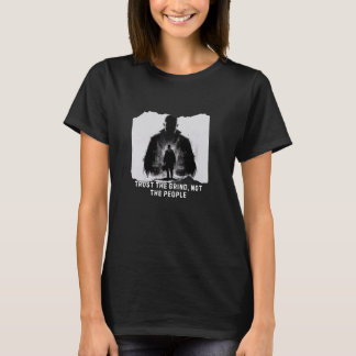 T-shirt Faites confiance à la terre, pas au peuple - Tou m