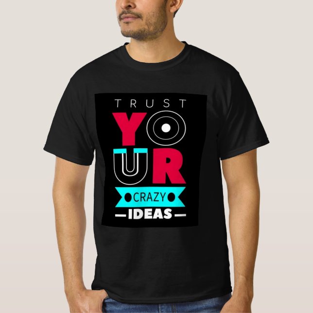 T-shirt Faites Confiance à Vos Idées Folles (Devant)