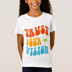 T-Shirt Faites confiance à votre vision