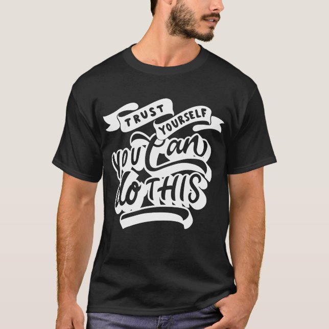 T-shirt Faites confiance à vous-même, vous pouvez le faire (Devant)