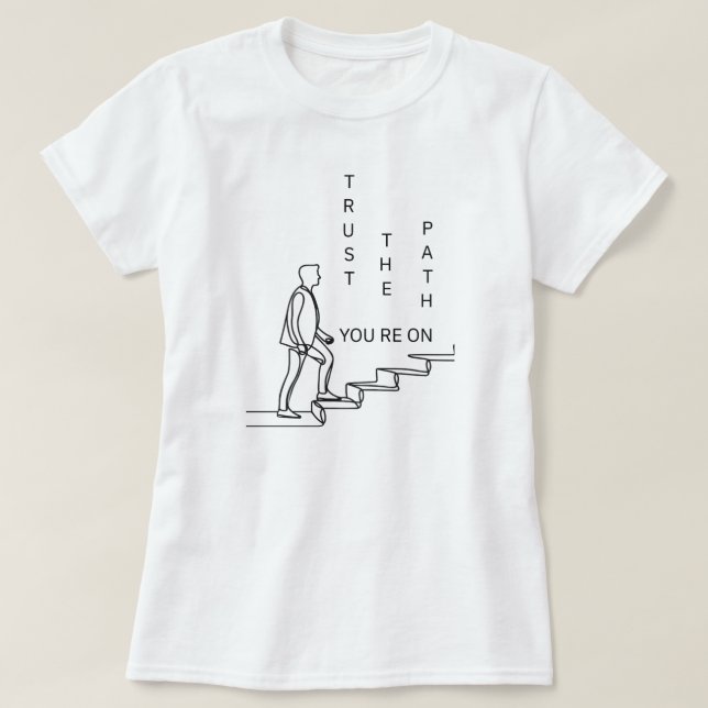 T-shirt Faites confiance au chemin que vous empruntez | ph (Design devant)