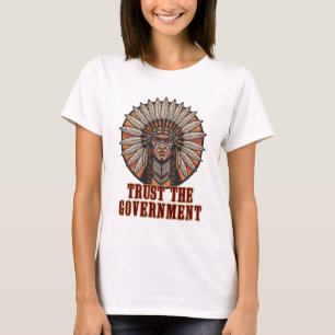 T-shirt Faites confiance au gouvernement, chef – Satire po
