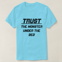 Faites confiance au monstre sous le lit