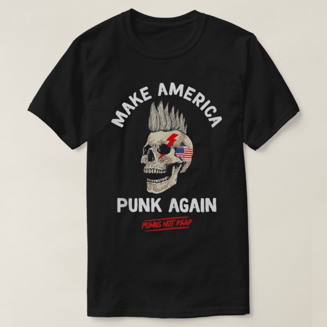 T-shirt Faites de l'Amérique Punk une fois de plus Punk's  (Design devant)