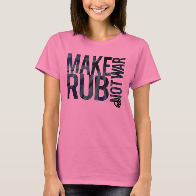 T-SHIRT FAITES DE RUB PAS DE GUERRE (Devant)