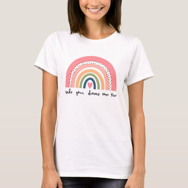 T-shirt Faites de vos rêves une réalité arc-en-ciel (Devant)