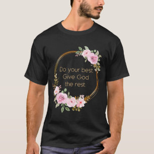 T-shirt Faites de votre mieux donner à Dieu le reste u2013