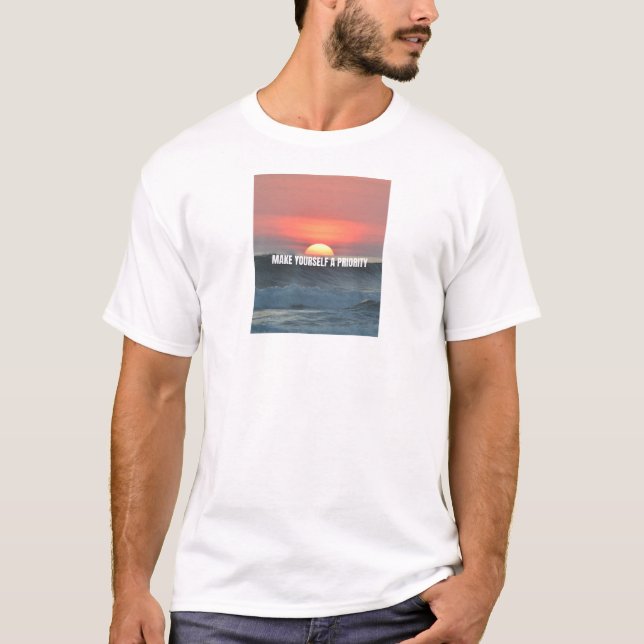 T-shirt Faites de vous une priorité  (Devant)