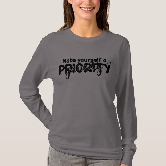T-shirt Faites de vous une priorité (Devant)