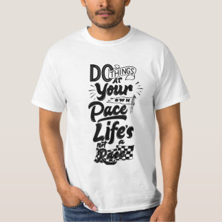 T-SHIRT FAITES DES CHOSES À VOTRE PROPRE RYTHME NE VIT PAS