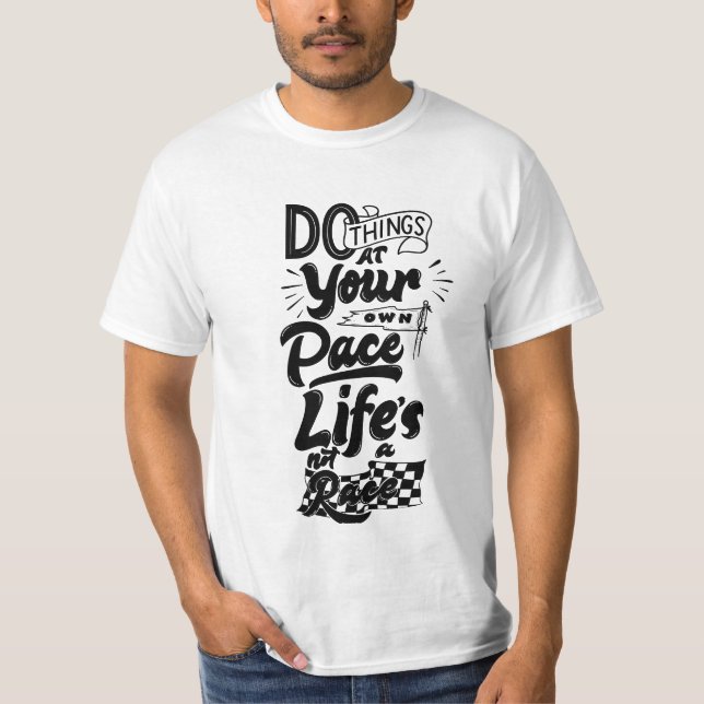 T-SHIRT FAITES DES CHOSES À VOTRE PROPRE RYTHME NE VIT PAS (Devant)