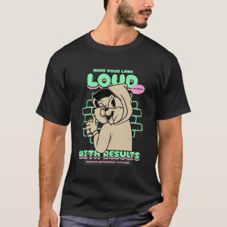 T-shirt Faites du bruit dans votre voie avec des résultats