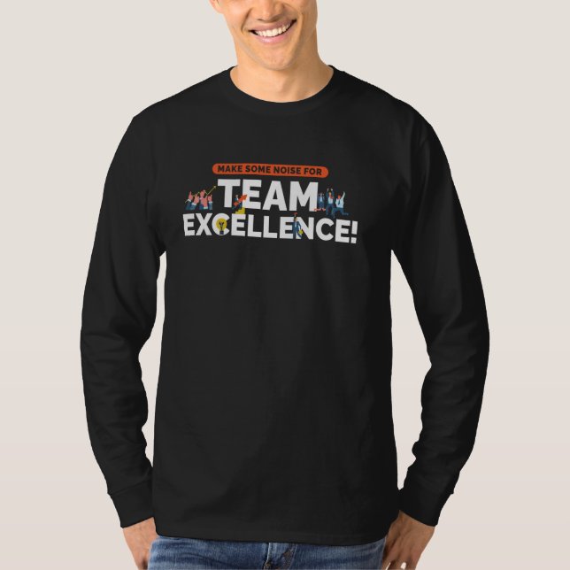T-shirt Faites Du Bruit Pour L'Excellence D'Équipe ! Équip (Devant)