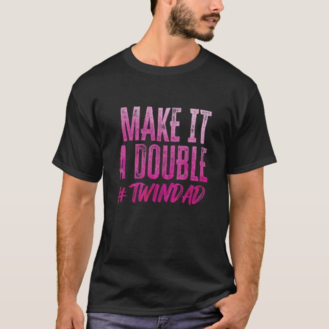 T-shirt Faites-En Un Double Double Double Twindad Fier Pèr (Devant)