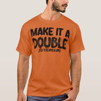 T-shirt Faites-En Un Double Twin Maman 1