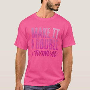 T-shirt Faites-en un double Twindad père fier de jumeaux E