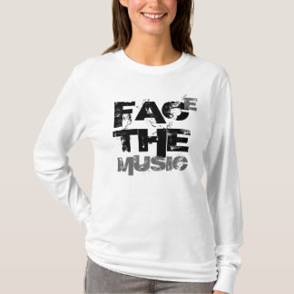 T-shirt Faites face à la musique (la pièce en t de dames)