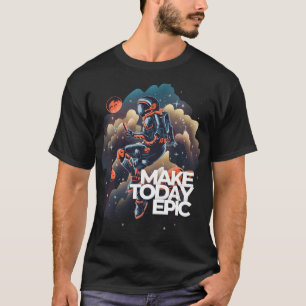 T-shirt Faites flotter aujourd'hui l'astronaute épique dan