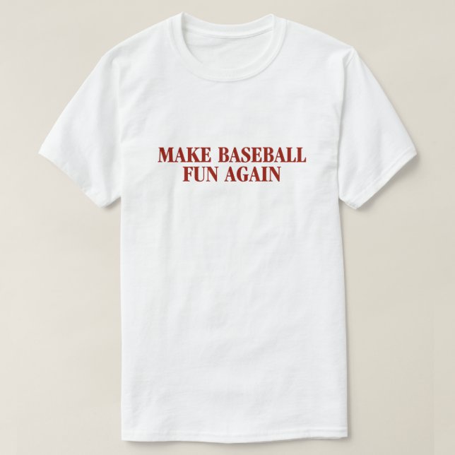 T-shirt Faites la chemise d'amusement de base-ball encore (Design devant)