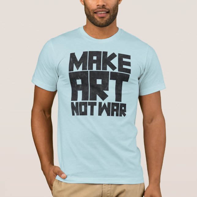 T-shirt Faites la guerre d'art pas (Devant)