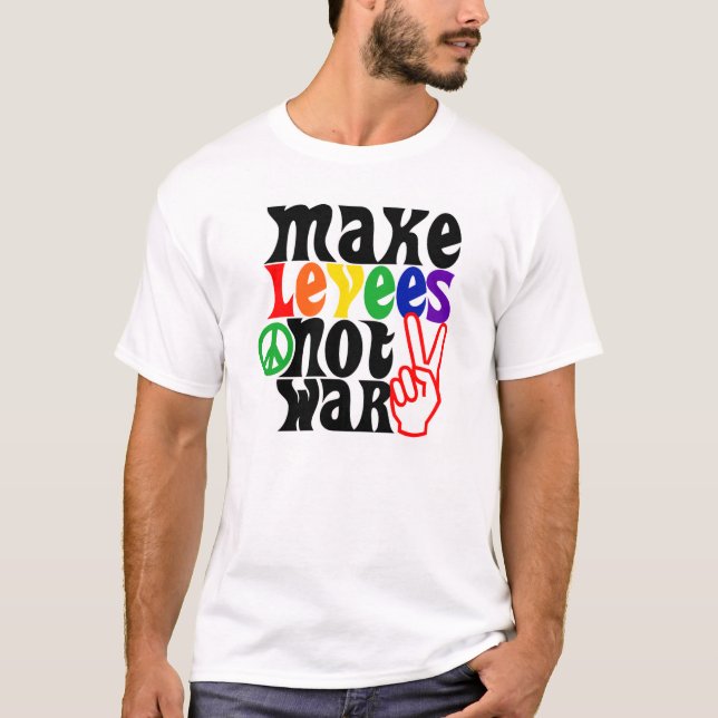 T-shirt Faites la guerre de levées pas (Devant)