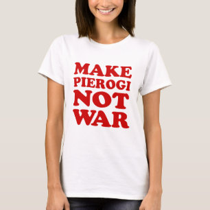 T-shirt Faites la guerre de Pierogi pas