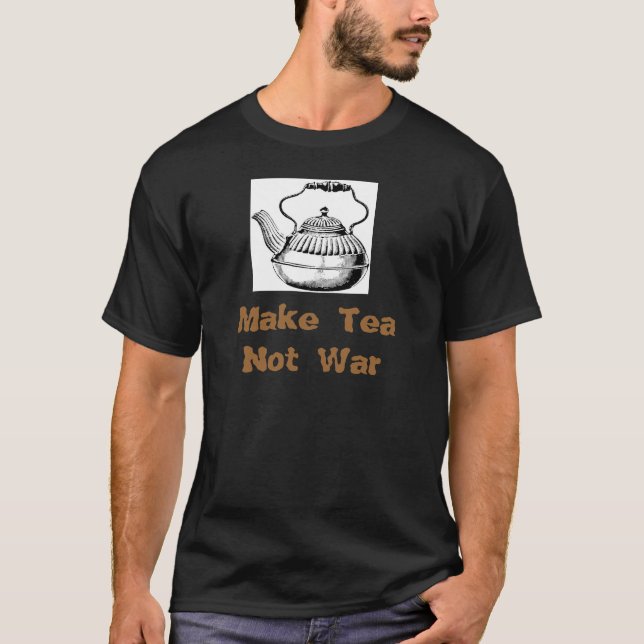T-shirt Faites la guerre de thé pas (Devant)
