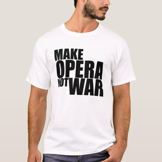 T-shirt Faites la guerre d'opéra pas (Devant)