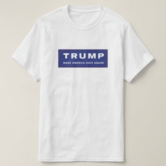 T-shirt Faites l'Amérique détester encore (Design devant)