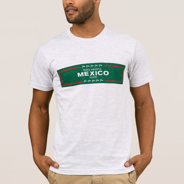 T-shirt Faites l'Amérique Mexique encore ! (Devant)