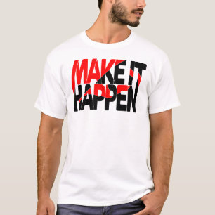 T-shirt Faites-Le Arriver Impressionnante Typographie Moti