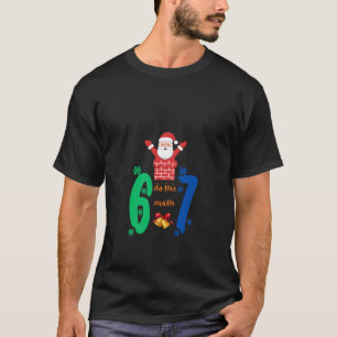 T-shirt Faites Le Calcul 67 Meme Noël