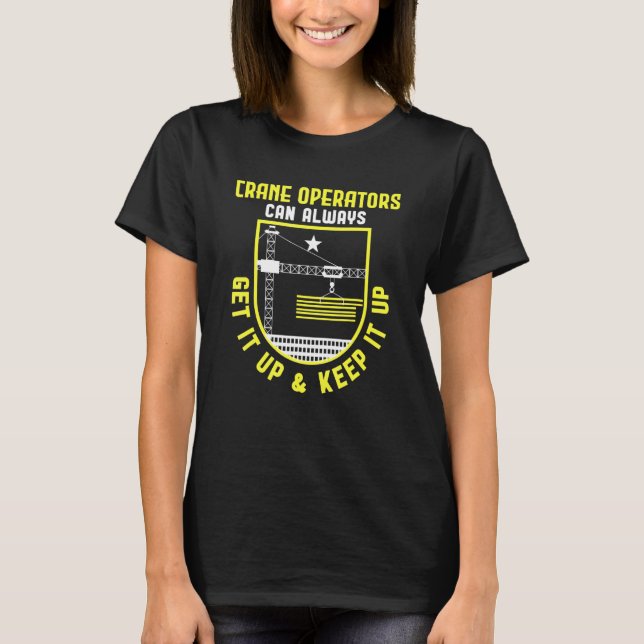 T-shirt Faites-Le Monter Et Continuez Grutier (Devant)