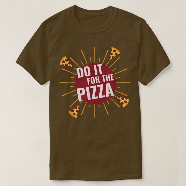 T-shirt Faites-Le Pour La Pizza Eplosive Slices Salle De F (Design devant)