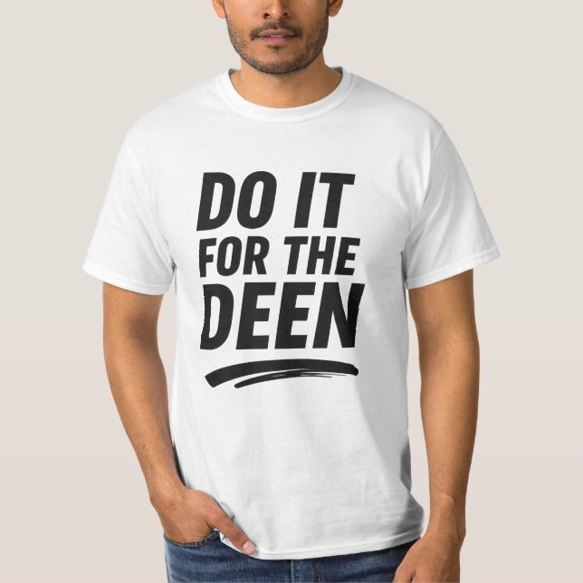 T-shirt Faites-le pour le Deen - Citation Motivationnelle  (Devant)