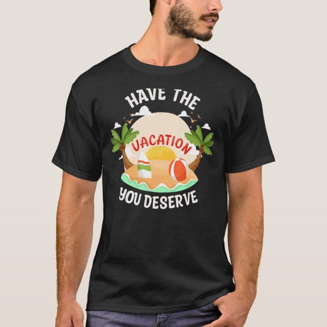 T-shirt Faites Le Vacances Que Vous Méritez De Dire Cool M (Devant)