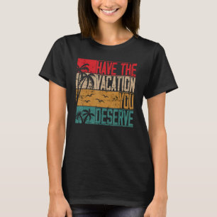 T-shirt Faites Le Vacances Que Vous Méritez De Dire Cool M